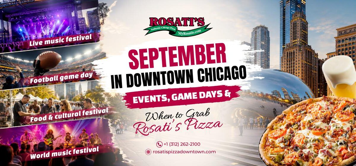 September in Downtown Chicago: Events, Game Days & When to Grab Rosati’s Pizza